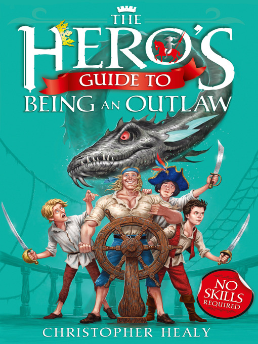 Title details for The Hero's Guide to Being an Outlaw by Christopher Healy - Available
